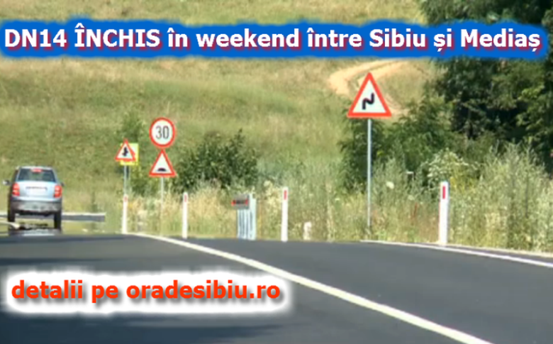 trafic închis pe dn14 între sibiu și mediaș, în noaptea de sâmbătă spre duminică