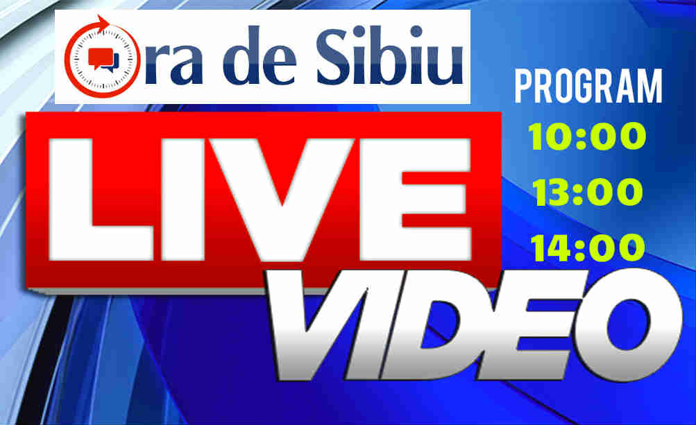 nu rata transmisiile ora de sibiu: subiecte din sănătate, învățământ și politic. vezi și înregistrările!