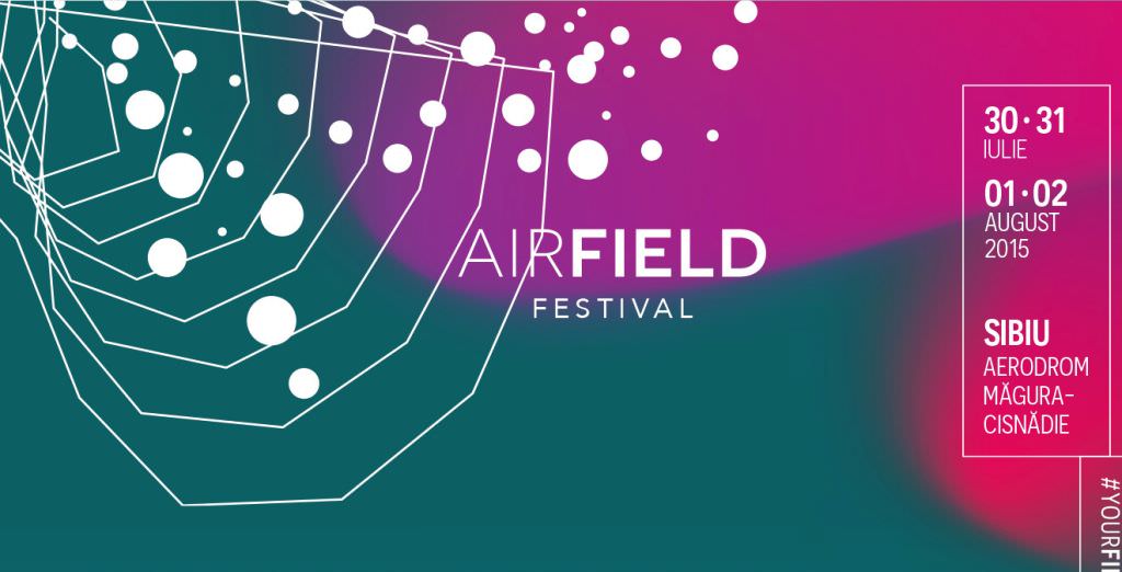 airfield festival anunță lineup-ul complet pentru ediția din 2015. nume mari printre artiști!