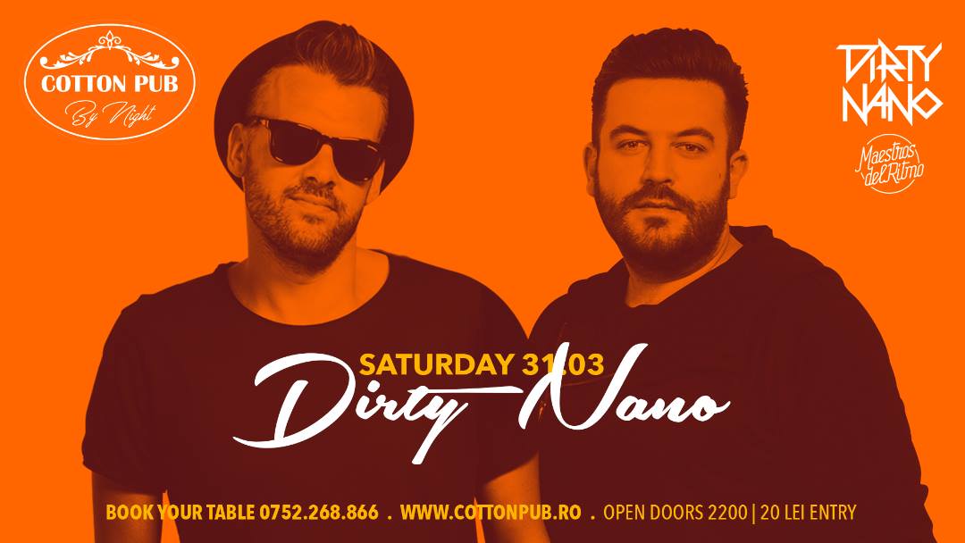 cel mai tare party din oraș - dirty nano vin la coton pub