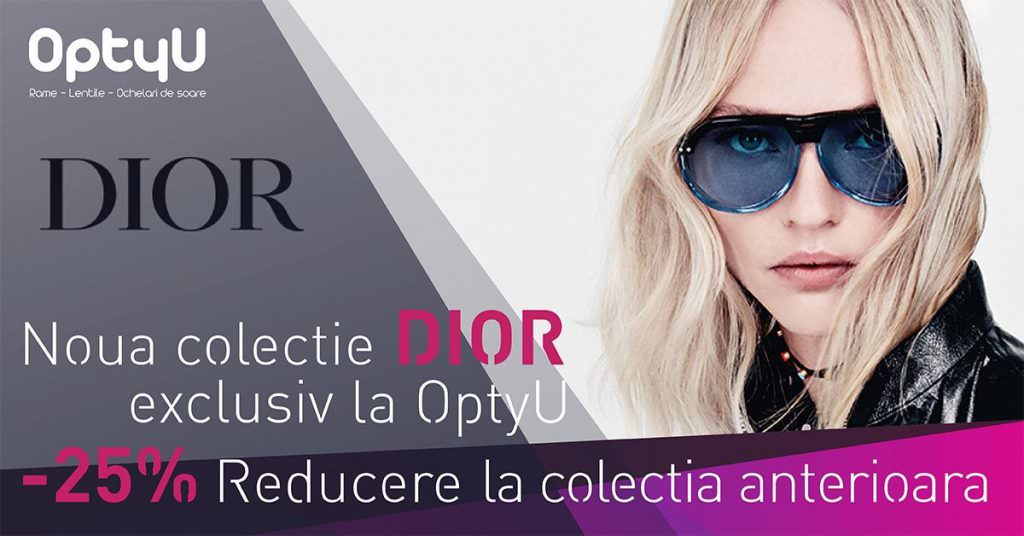 sâmbătă se lansează noua colecție de ochelari de soare dior la sibiu