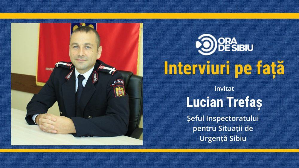 noul șef isu sibiu, lucian trefaș, vine la „interviuri pe față” -