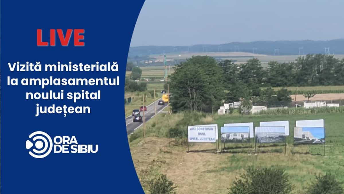 In direct: Ludovic Orban cu patru miniștri la Sibiu - Vizitează amplasarea construcției Noului Spital Județean