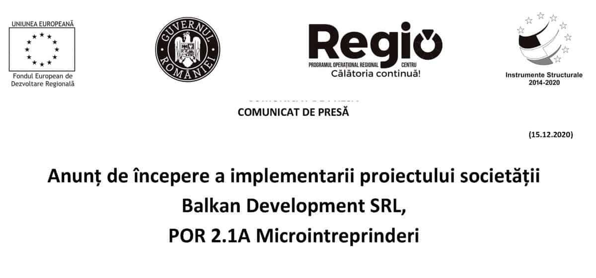 Anunț de începere a implementarii proiectului societății Balkan Development SRL, POR 2.1A Microintreprinderi