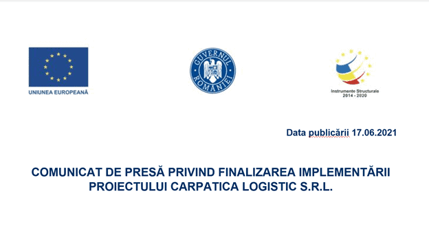 Comunicat de presă privind finalizarea implementării proiectului SC CARPATICA LOGISTIC S.R.L.