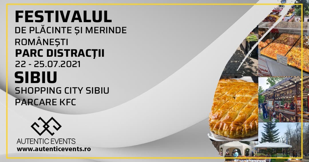 “Festivalul de plăcinte și merinde” în Parcarea SHOPPING CITY SIBIU de joi, 22 Iulie, până duminică, 25 Iulie