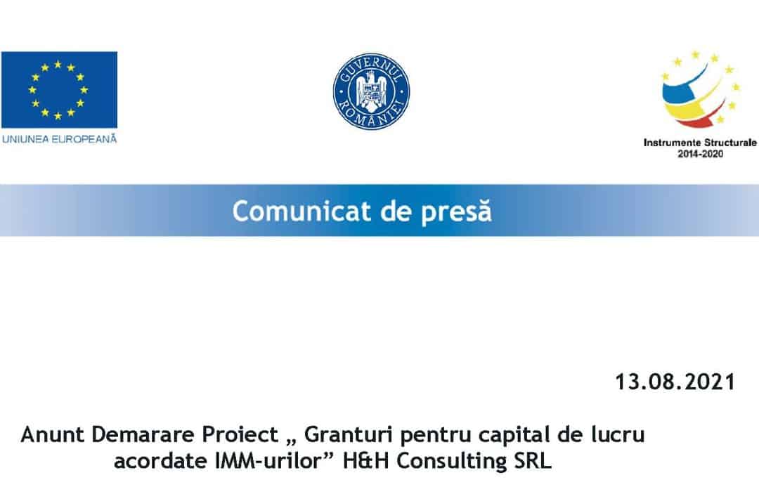 Anunț Demarare Proiect „Granturi pentru capital de lucru acordate IMM-urilor” - H&H Consulting SRL