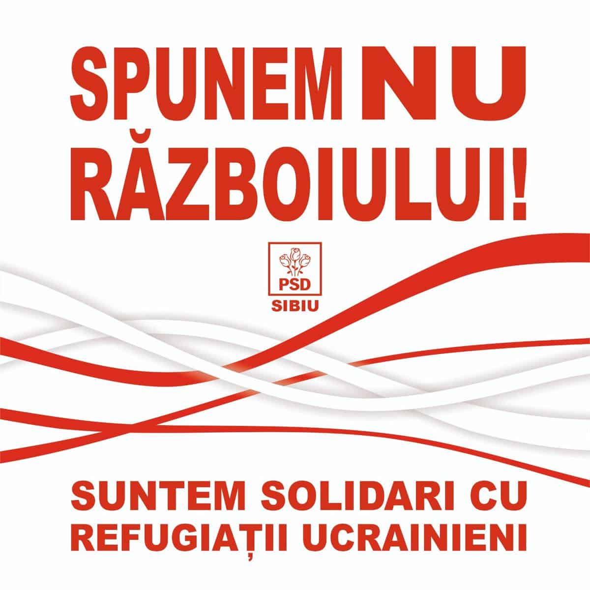 psd sibiu – ”spunem nu războiului! suntem solidari cu refugiații ucraineni”