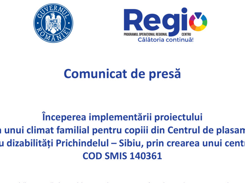 începerea implementării proiectului<br>„asigurarea unui climat familial pentru copiii din centrul de plasament pentru<br>copilul cu dizabilități prichindelul – sibiu, prin crearea unui centru de zi”,<br>cod smis 140361