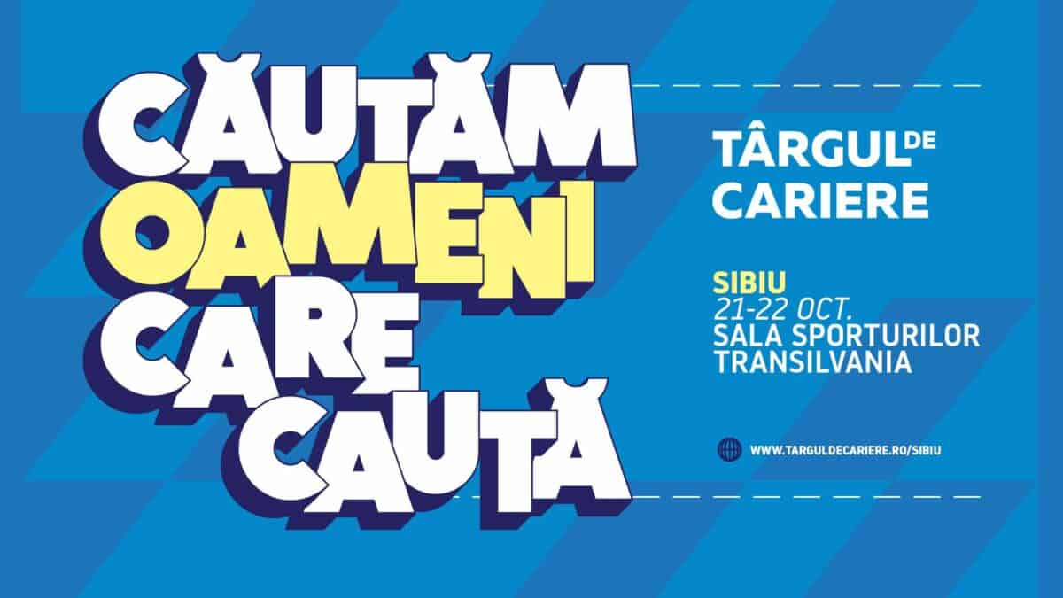  târgul de cariere sibiu revine la sala transilvania - numeroase oportunități profesionale pe 21 și 22 octombrie - companii importante angajează