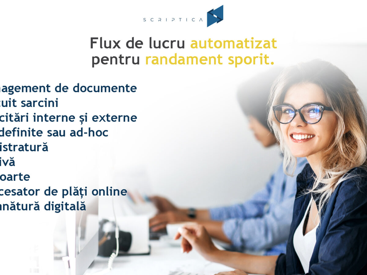 Aplicația Scriptica, la 6 luni de la lansare: cereri concediu, referate sau aprobări achiziții cu câteva click-uri, implementate la cererea clienților 