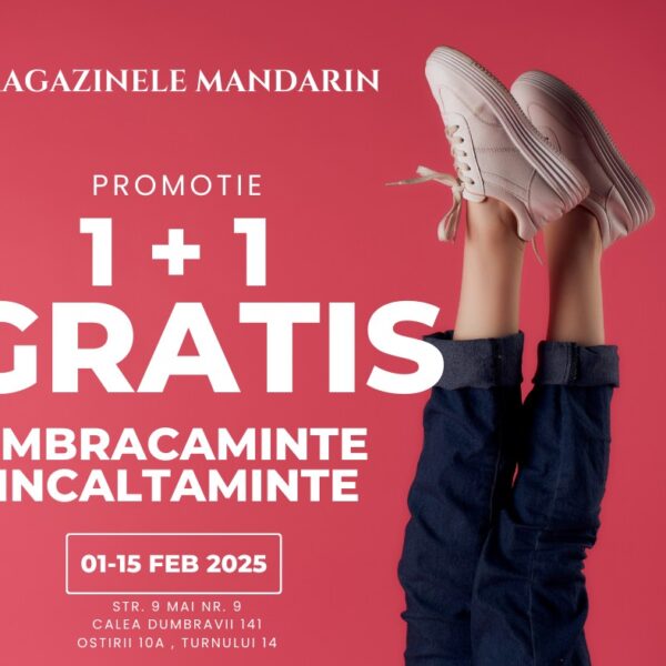 Februarie vine cu super reduceri la Magazinele Mandarin: 1+1 GRATIS la îmbrăcăminte și încălțăminte!