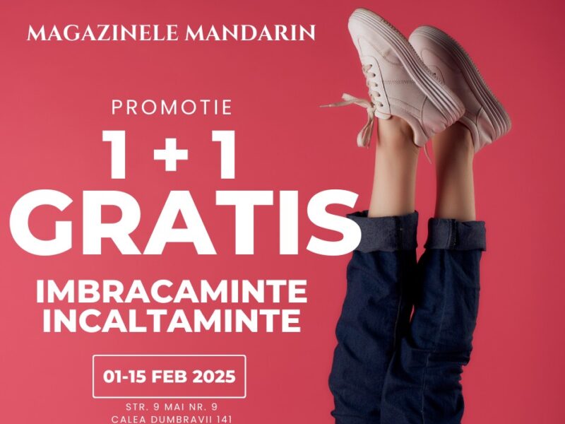 Februarie vine cu super reduceri la Magazinele Mandarin: 1+1 GRATIS la îmbrăcăminte și încălțăminte!